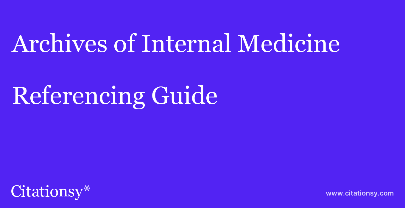 cite Archives of Internal Medicine  — Referencing Guide